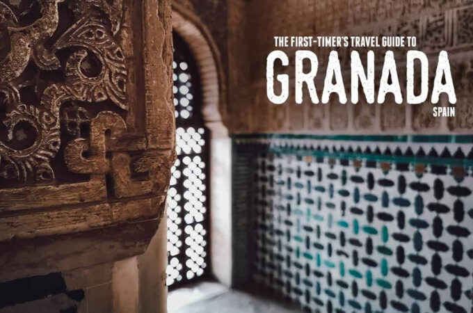 The First-Timer’s Granada Travel Guide (2021)