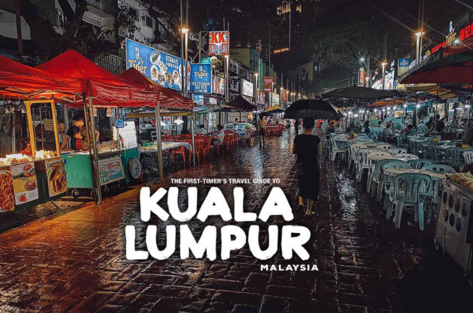 The First-Timer’s Travel Guide to Kuala Lumpur, Malaysia (2021)