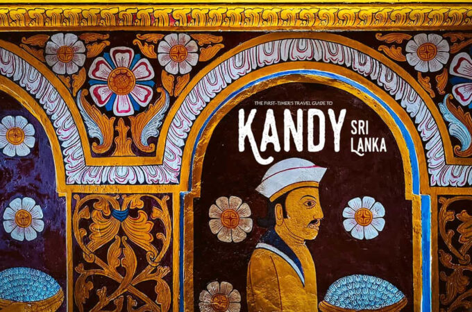 The First-Timer’s Kandy Travel Guide (2021)