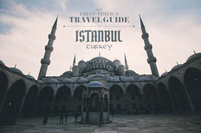 The First-Timer’s Istanbul Travel Guide (2021)