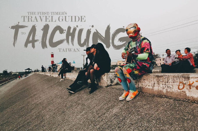 The First-Timer’s Travel Guide to Taichung, Taiwan