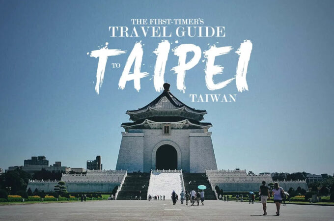 The First-Timer’s Travel Guide to Taipei, Taiwan