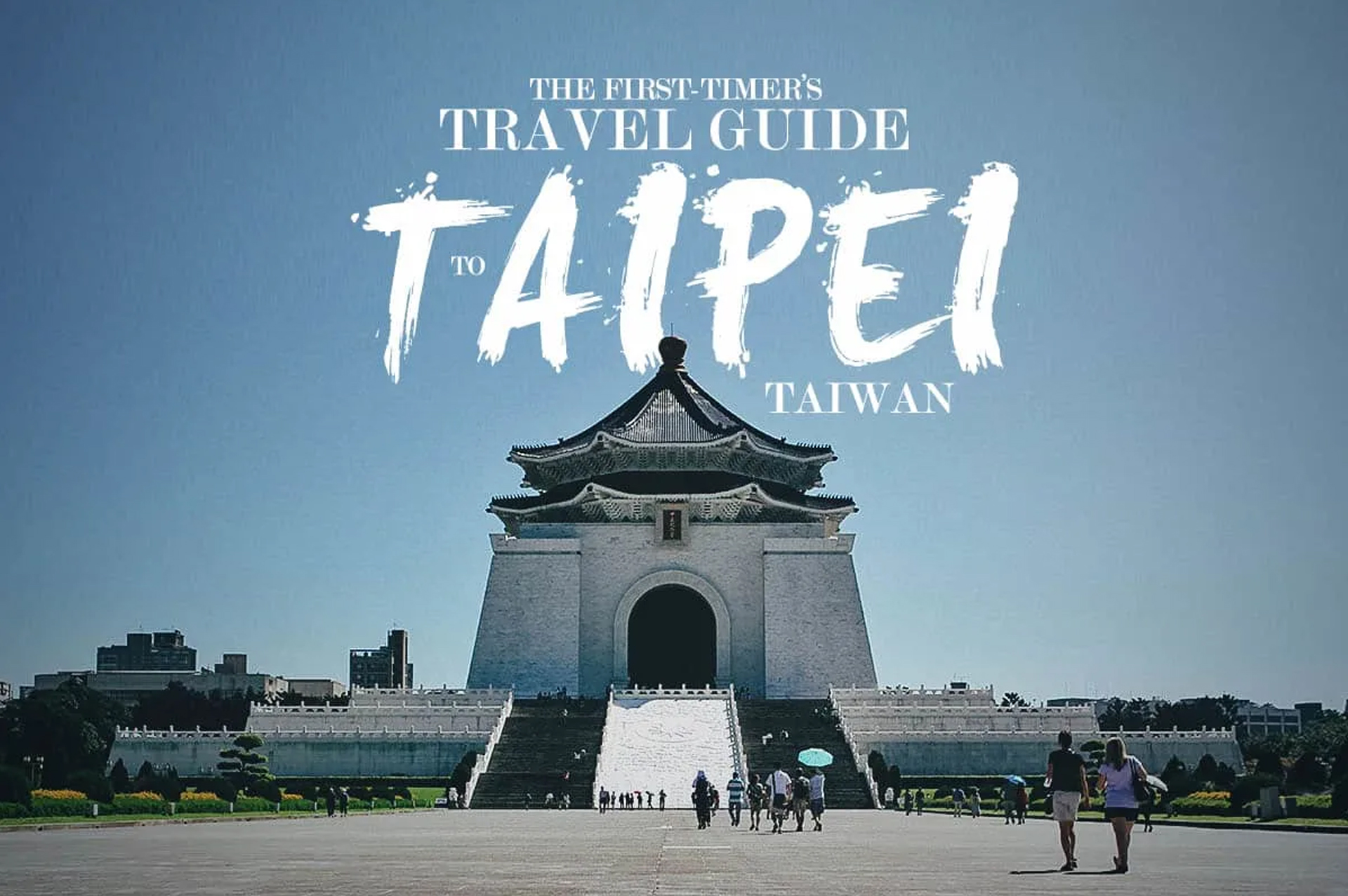 The First-Timer’s Travel Guide to Taipei, Taiwan