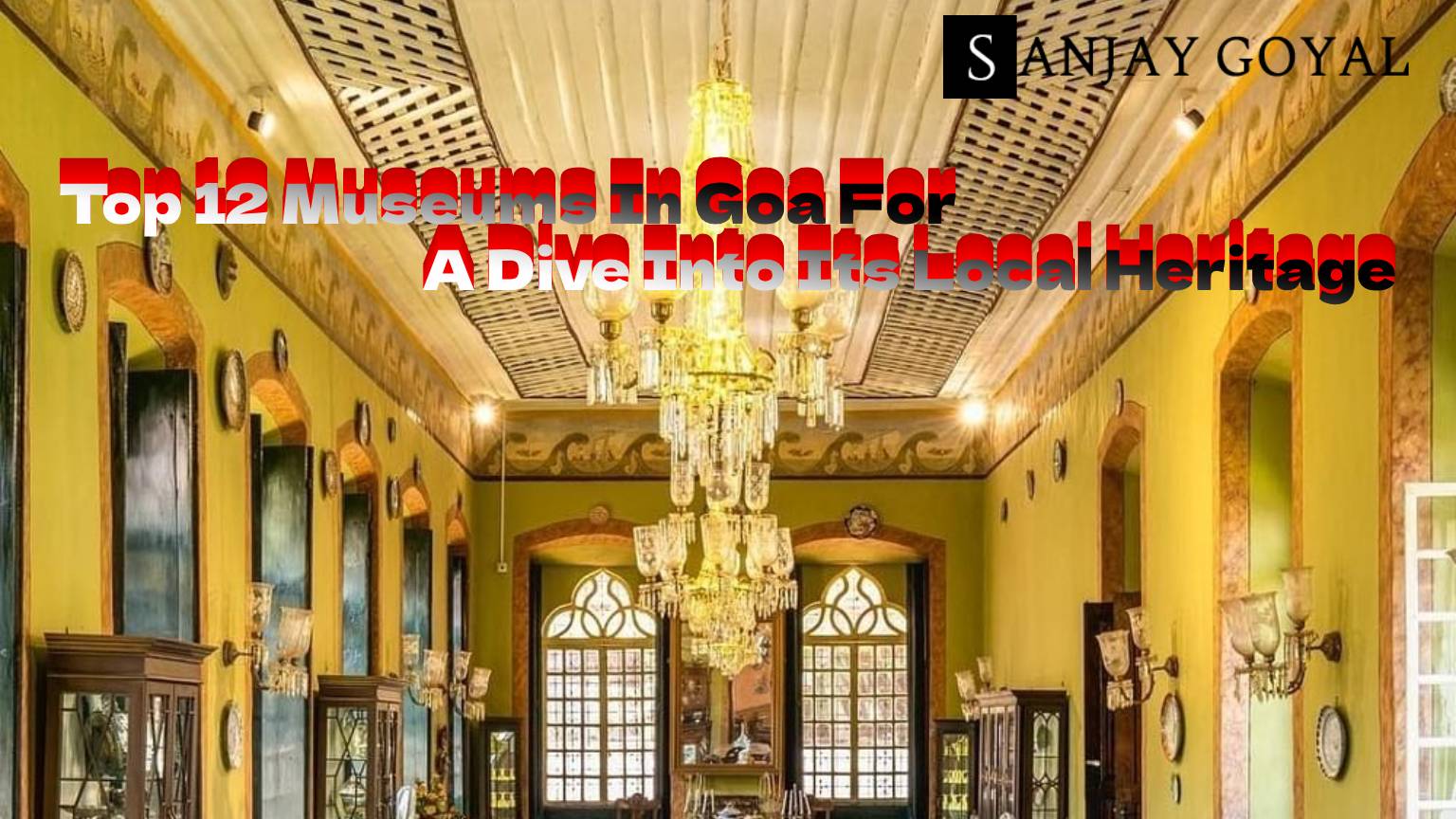Top 12 Museums In Goa For A Dive Into Its Local Heritage
