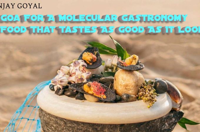A Reverie, Goa For A Molecular Gastronomy Food That Tastes As Good As It Looks!