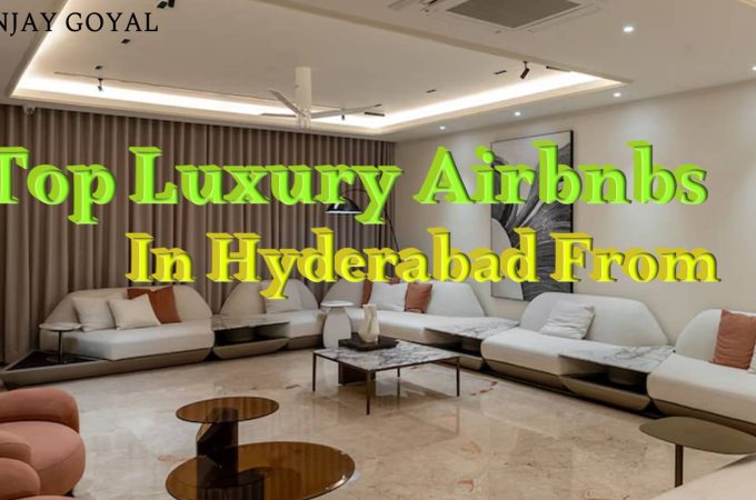 Top Luxury Airbnbs In Hyderabad From Farm Stays To Apartments