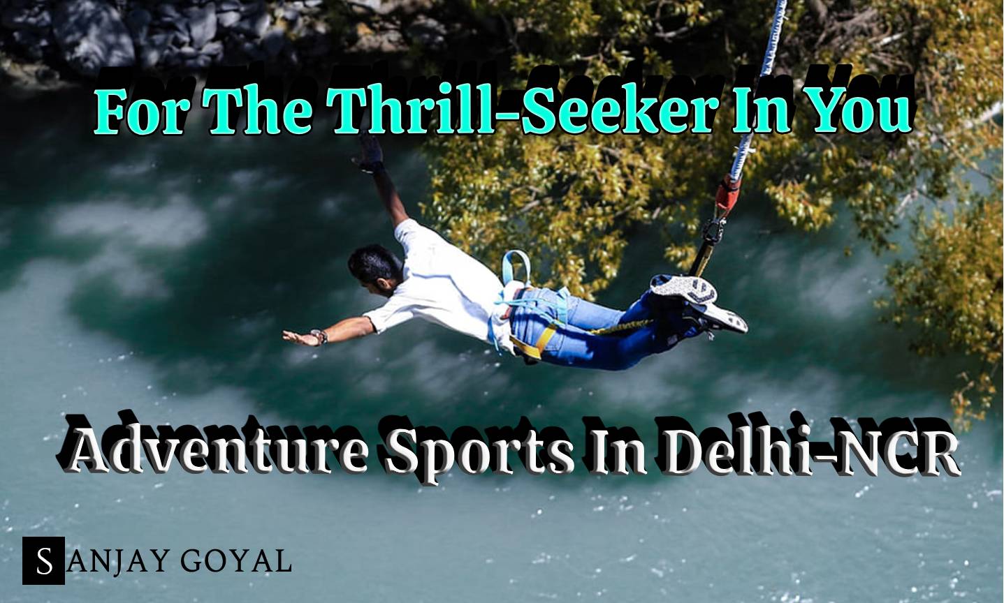 8 Adventure Sports In Delhi-NCR For The Thrill-Seeker In You
