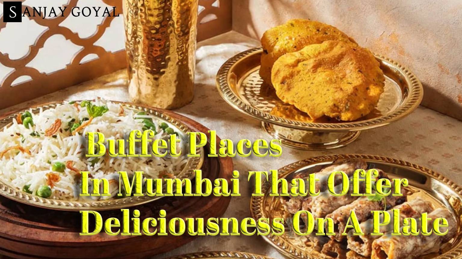 10 Best Buffet Places In Mumbai That Offer Deliciousness On A Plate