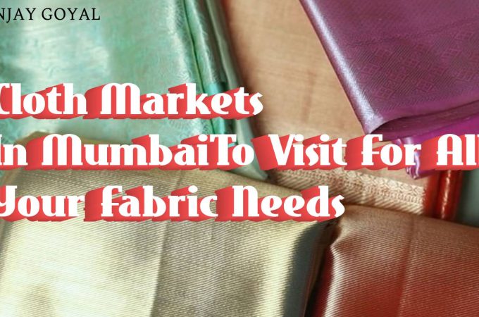 9 Cloth Markets In Mumbai To Visit For All Your Fabric Needs