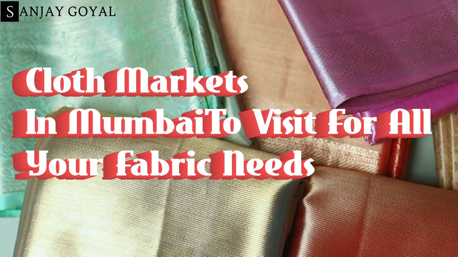 9 Cloth Markets In Mumbai To Visit For All Your Fabric Needs