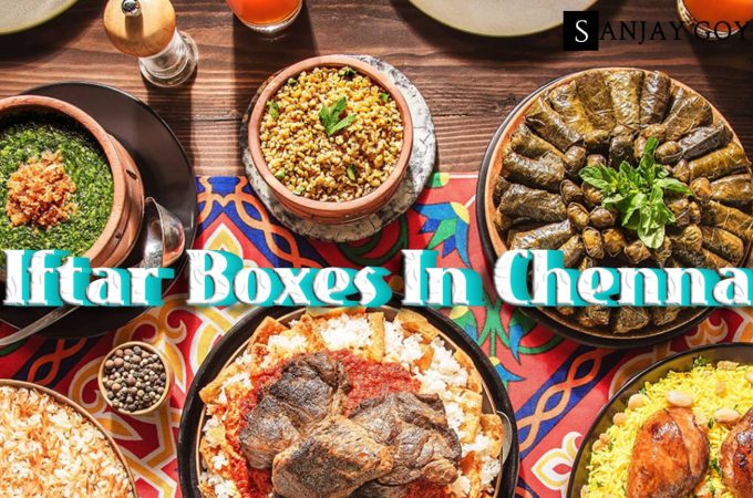 Iftar Boxes In Chennai: 8 Spots To Order From In Chennai This Ramzan