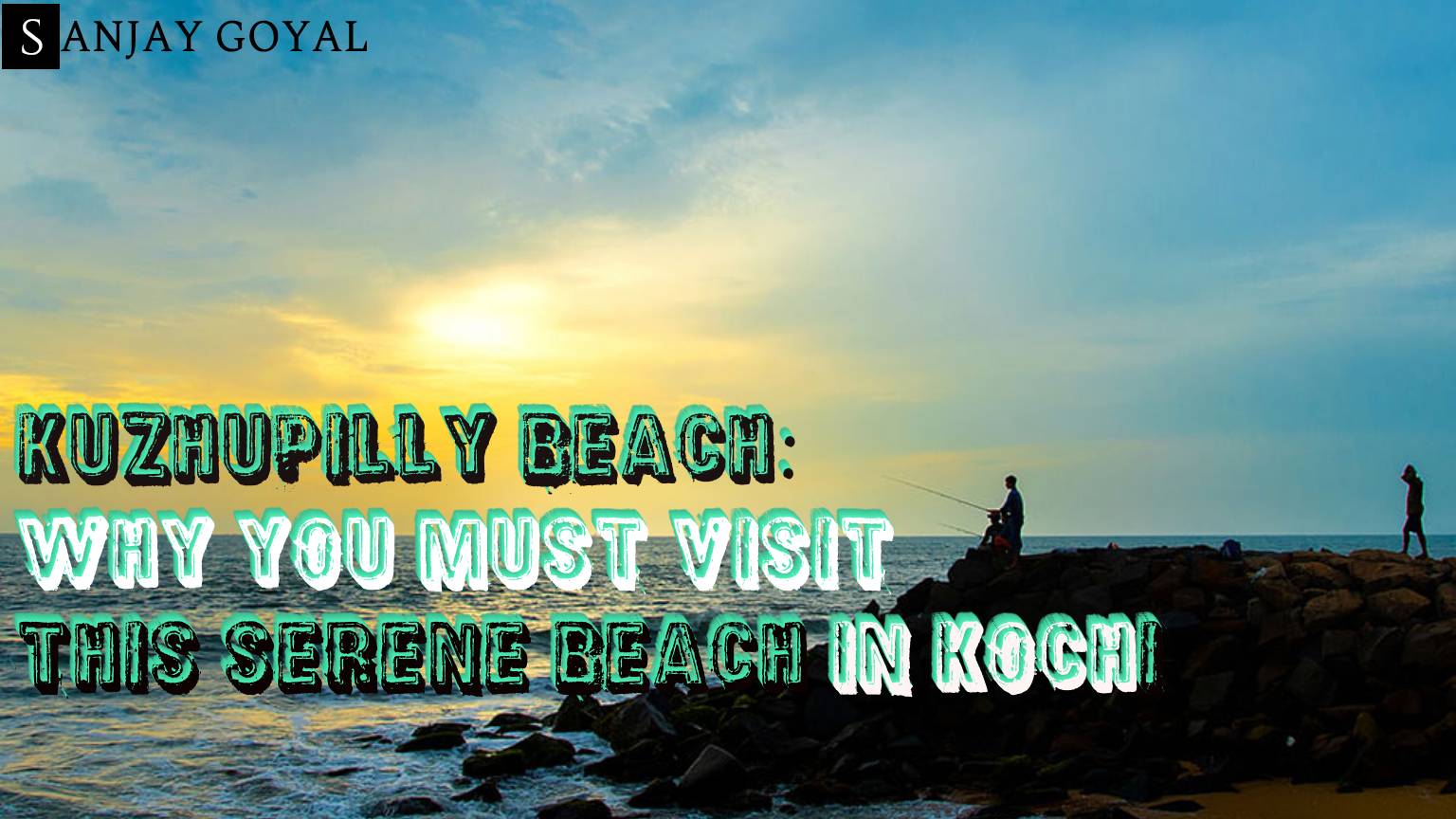 Kuzhupilly Beach: Why You Must Visit This Serene Beach In Kochi