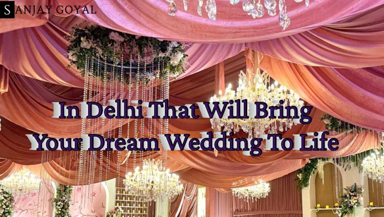 10 Wedding Planners In Delhi That Will Bring Your Dream Wedding To Life