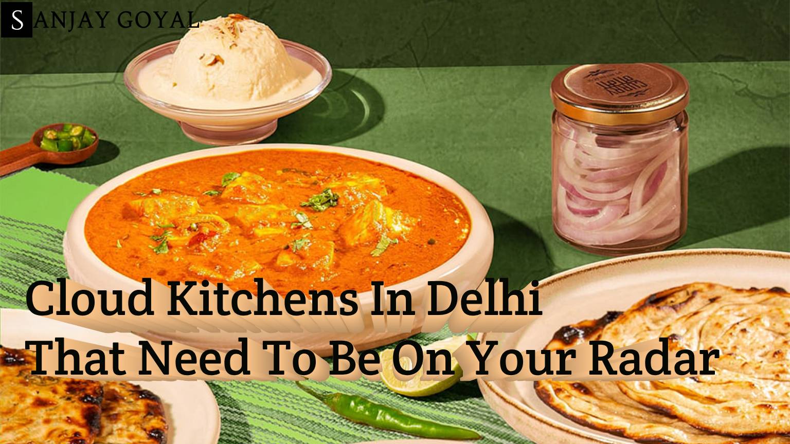 27 Cloud Kitchens In Delhi That Need To Be On Your Radar